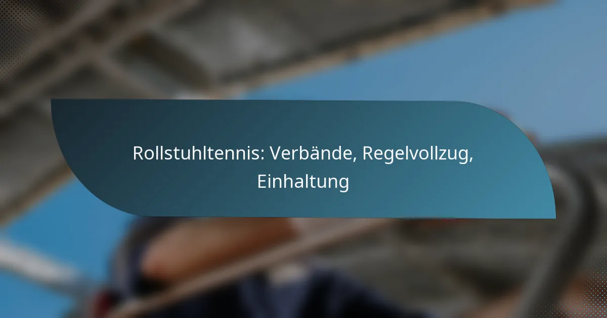 Rollstuhltennis: Verbände, Regelvollzug, Einhaltung