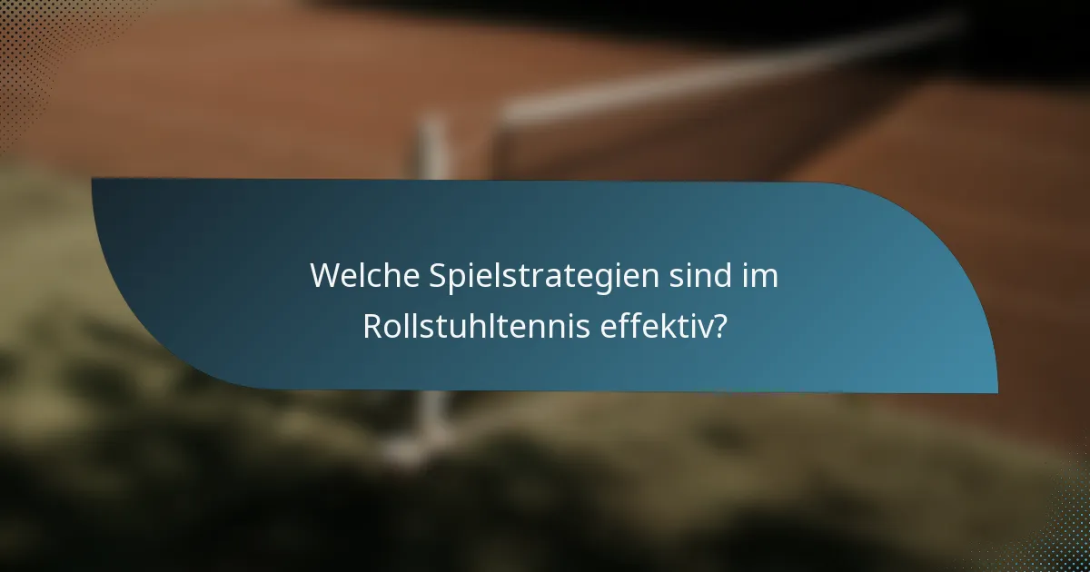 Welche Spielstrategien sind im Rollstuhltennis effektiv?